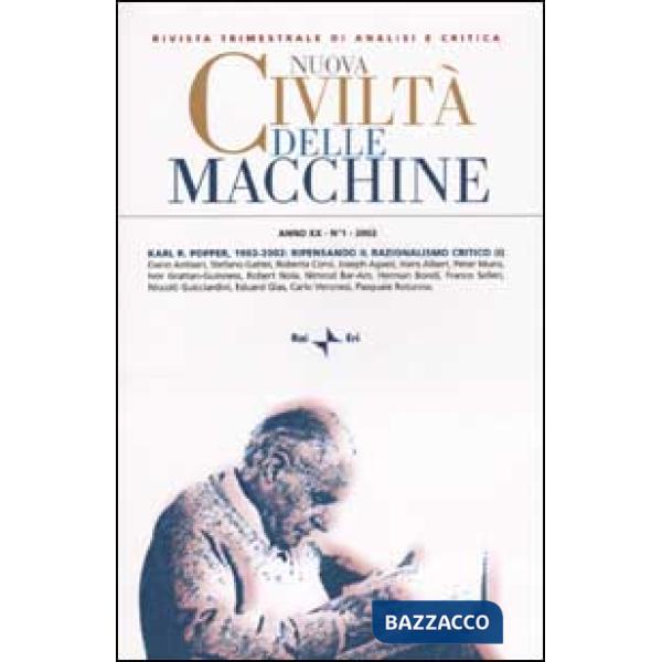 Nuova Civiltà delle Macchine (2002). Vol. 1: Karl R. Popper, 1902-2002: ripensando il razionalismo critico