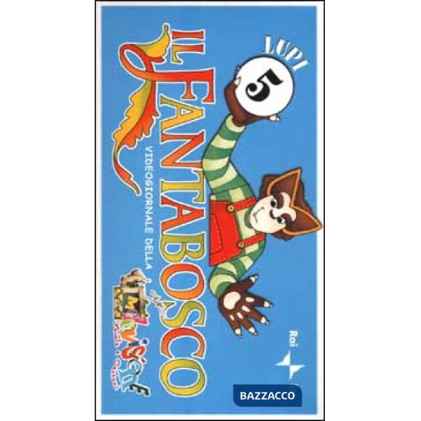 Fantabosco videogiornale della Melevisione. Con videocassetta (Il). Vol. 5: I lupi