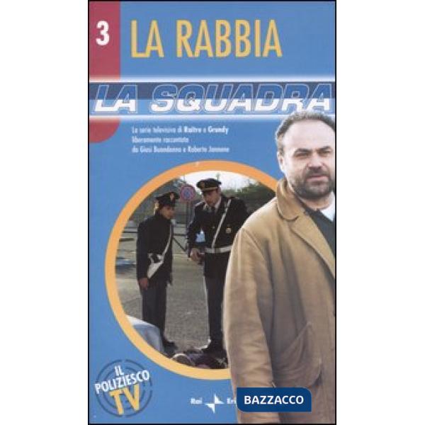 Squadra. La rabbia (La). Vol. 3