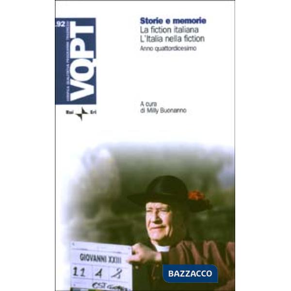 Storie e memorie. La fiction italiana. L'Italia nella fiction. Anno quattordicesimo