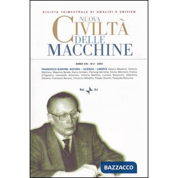 Nuova civiltà delle macchine (2003). Vol. 2: Francesco Barone. Natura, scienza, libertà