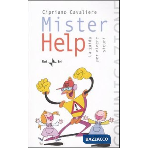 Mister help. La guida per vivere sicuri