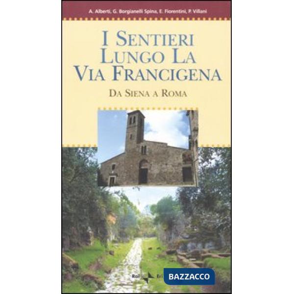 Sentieri lungo la via Francigena. Da Siena a Roma (I)