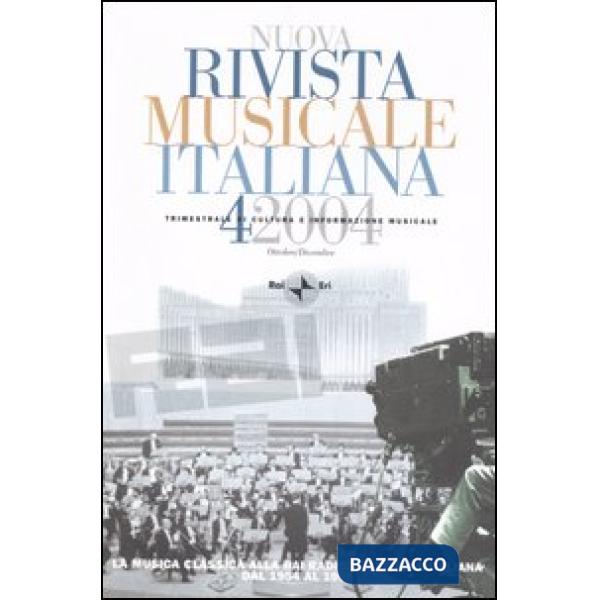 Nuova rivista musicale italiana (2004). Vol. 4: La musica classica alla Rai Radiotelevisione italiana dal 1954 al 1995