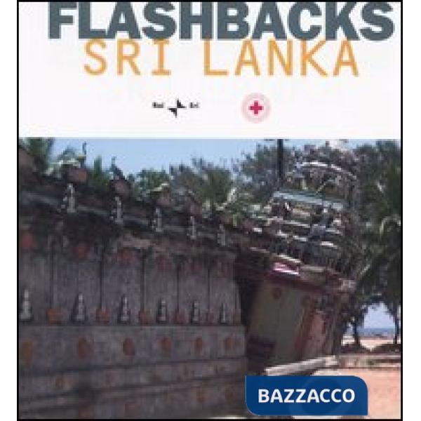 Flashbacks. Sri Lanka. Ediz. italiana e inglese