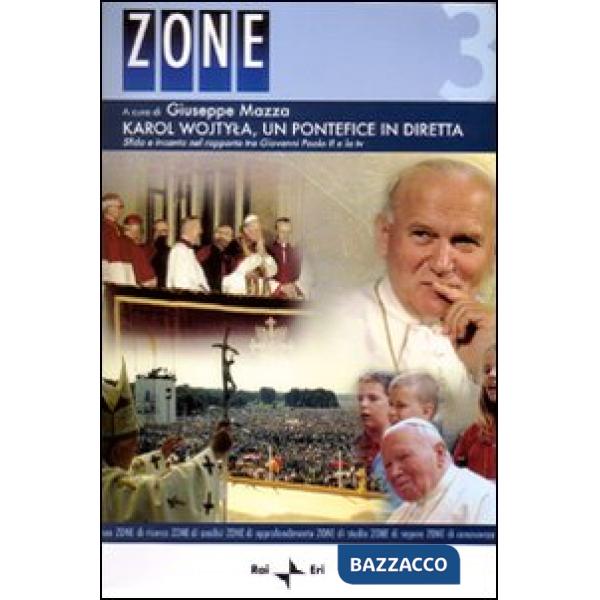Karol Wojtyla, un pontefice in diretta. Sfida e incanto nel rapporto tra Giovanni Paolo II e la tv. Atti del Convegno (Roma, 6-7