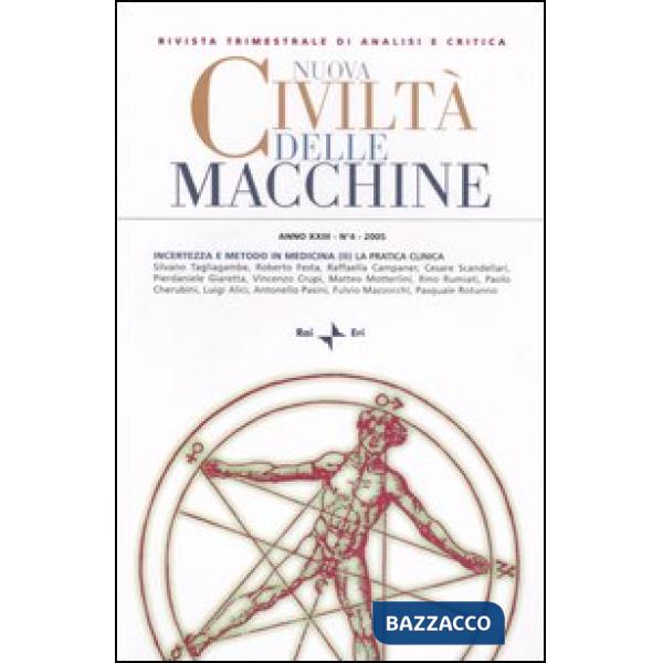 Nuova civiltà delle macchine (2005). Vol. 4: Incertezza e metodo in medicina. La pratica