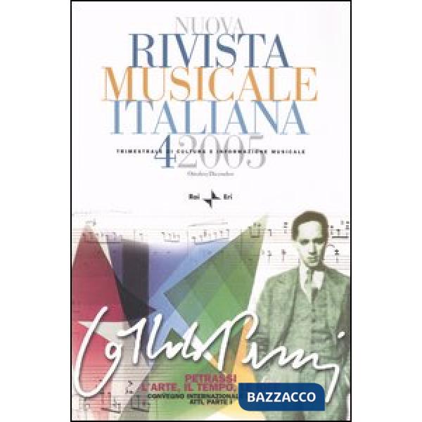 Nuova rivista musicale italiana (2005). Vol. 4: Petrassi. L'arte, il tempo, le idee. Convegno internazionale di studi