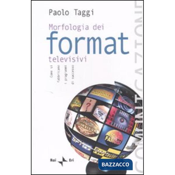 Morfologia dei format televisivi. Come si fabbricano i programmi di successo