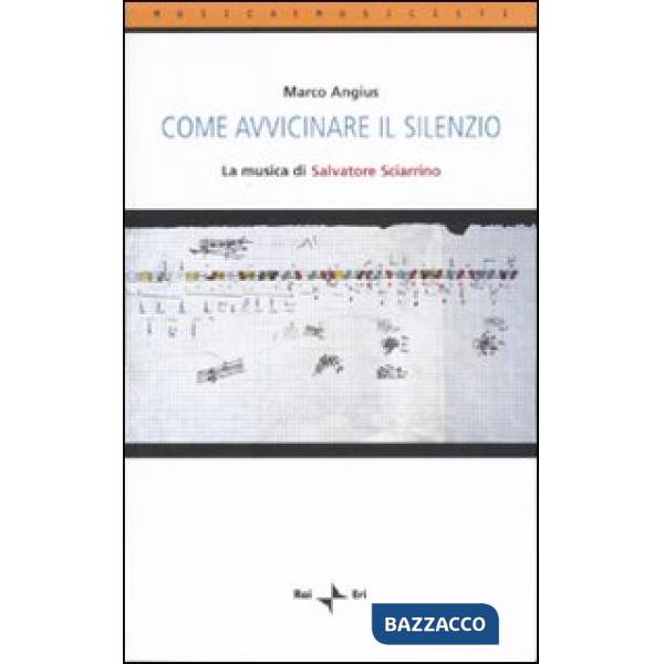 Come avvicinare il silenzio. La musica di Salvatore Sciarrino
