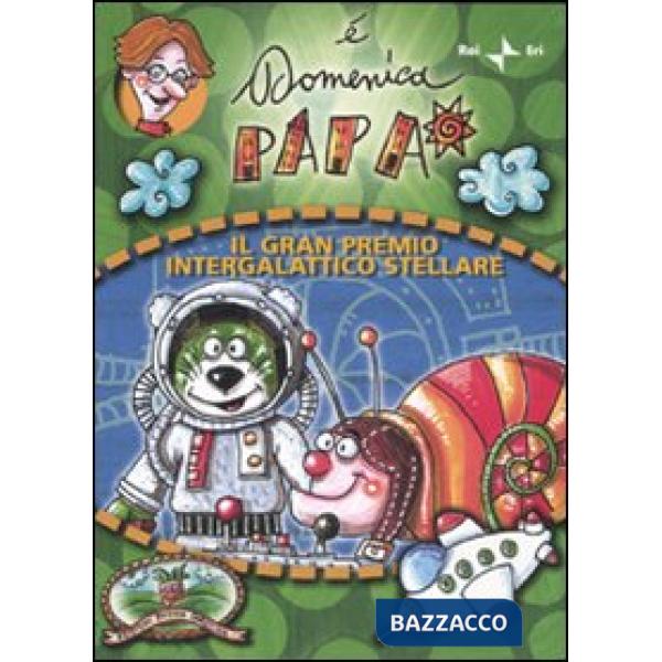 Gran Premio Intergalattico Stellare. É domenica papà. Ediz. illustrata (Il)