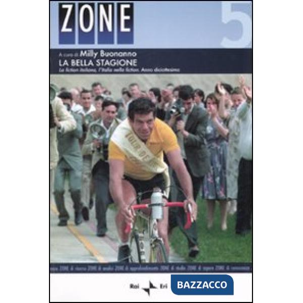 Bella stagione. La fiction italiana, l'Italia nella fiction (La). Vol. 5