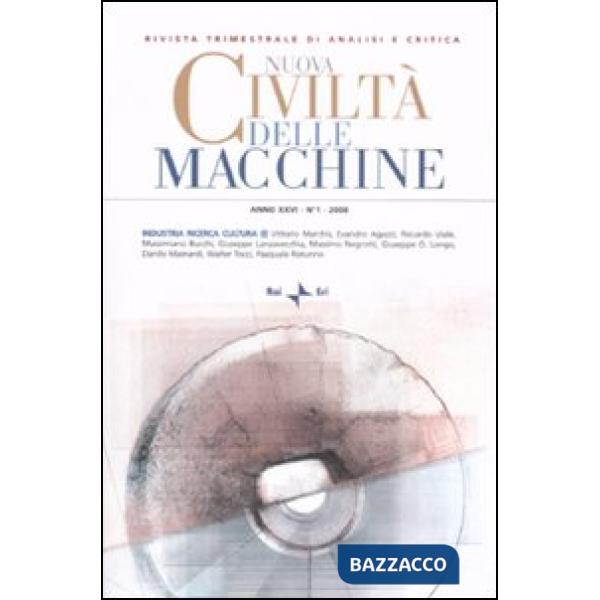 Nuova civiltà delle macchine (2008). Ediz. illustrata. Vol. 1: Industria, ricerca, cultura (1)
