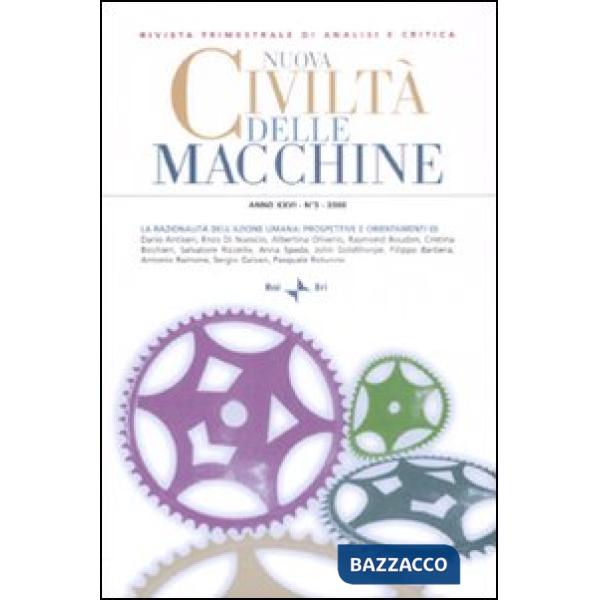 Nuova civiltà delle macchine (2008). Vol. 3: La razionalità dell'azione umana: prospettive e orientamenti (1)