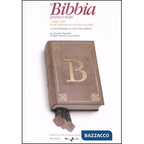 Bibbia giorno e notte. I mille volti di un'esperienza indimenticabile. Ediz. illustrata. Con DVD (La)