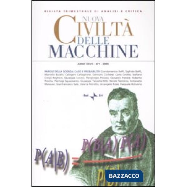 Nuova civiltà delle macchine (2009). Vol. 1: Parole della scienza: caso e probabilità