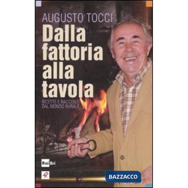 Dalla fattoria alla tavola. Ricette e racconti dal mondo rurale