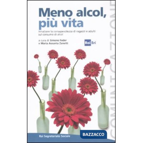 Meno alcol, più vita. Innalzare la consapevolezza di ragazzi e adulti sul consumo di alcol