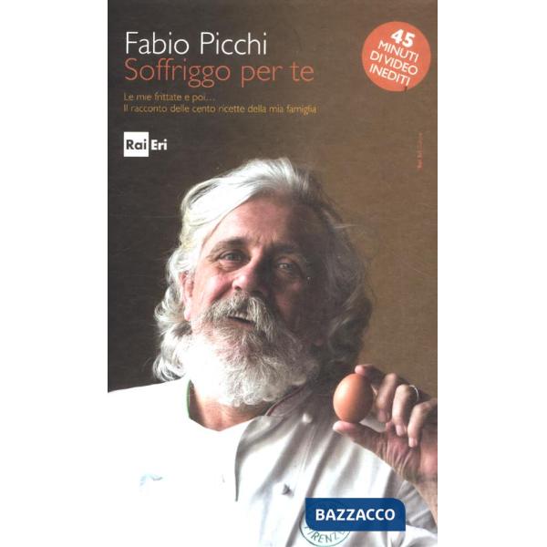 Soffriggo per te. Le mie frittate e poi... Il racconto delle cento ricette della mia famiglia. Con DVD-ROM