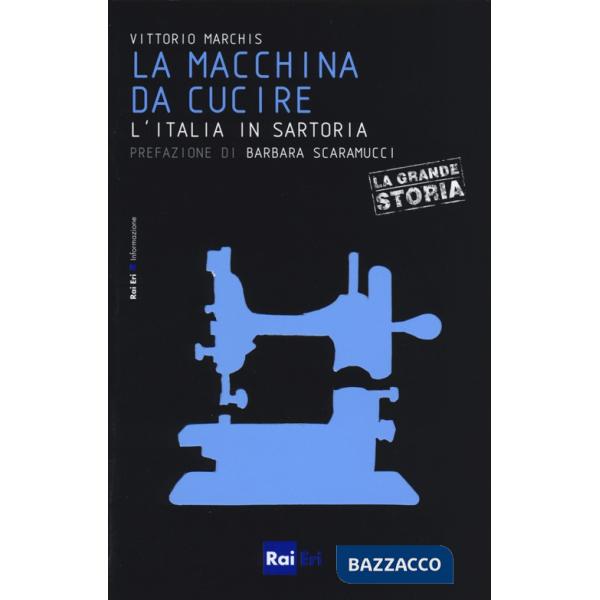 Macchina da cucire. L'italia in sartoria (La)