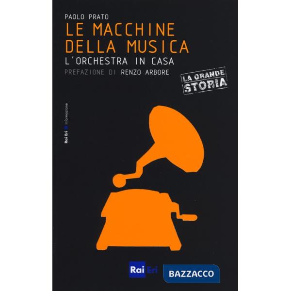 Macchine della musica. L'orchestra in casa (Le)