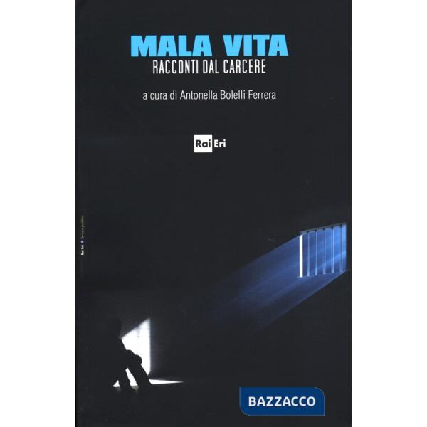 Mala vita. Racconti dal carcere