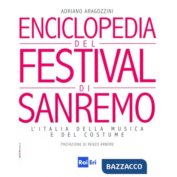 Enciclopedia del Festival di Sanremo. L'Italia della musica e del costume