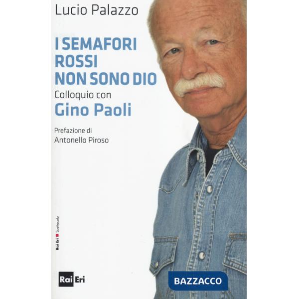 Semafori rossi non sono Dio. Colloquio con Gino Paoli (I)