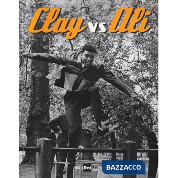 Clay vs Ali. Ediz. illustrata