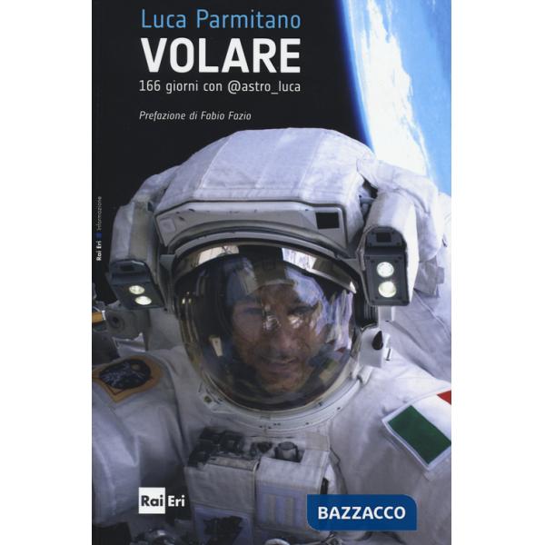 Volare. 166 giorni con @astro luca