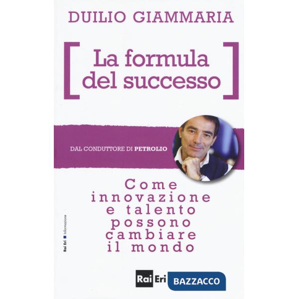 Formula del successo. Come innovazione e talento possono cambiare il mondo (La)