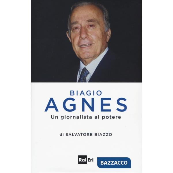 Biagio Agnes un giornalista al potere