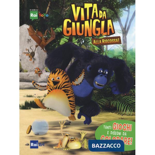 Tanti giochi e disegni da colorare! Vita da giugla. Alla riscossa! Ediz. illustrata
