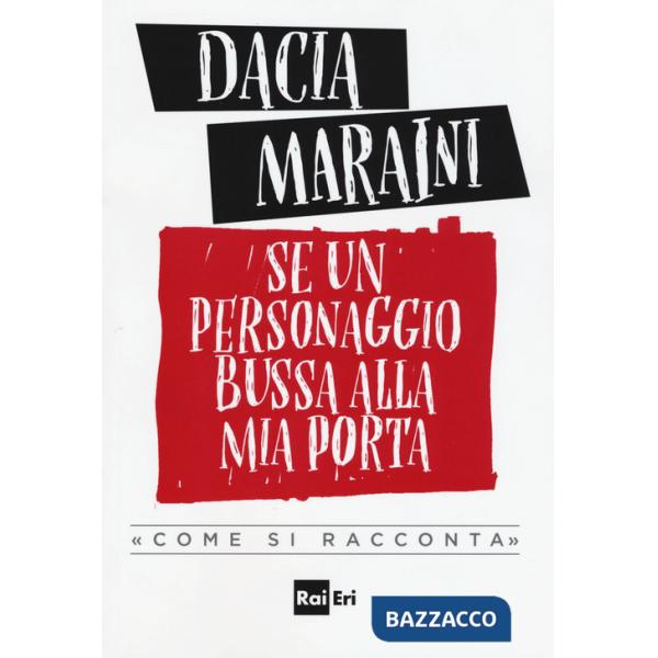 Se un personaggio bussa alla mia porta «come si racconta»