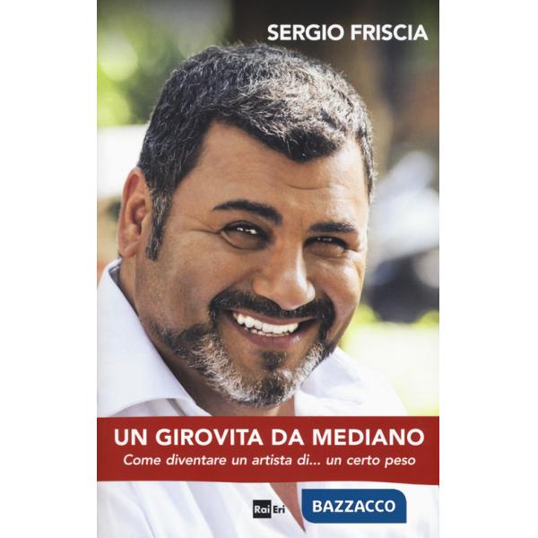 Girovita da mediano. Come diventare un artista di... un certo peso (Un)