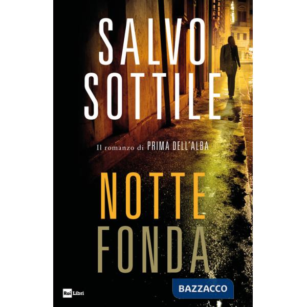 Notte fonda. Il romanzo di «Prima dell'alba»