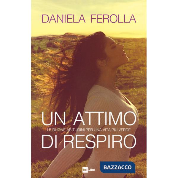 Attimo di respiro. Le buone abitudini per una vita più verde (Un)