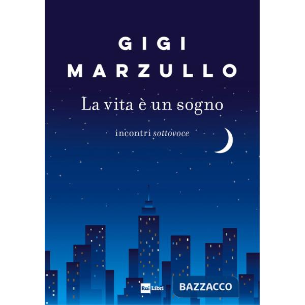 Vita è un sogno. Incontri sottovoce (La)