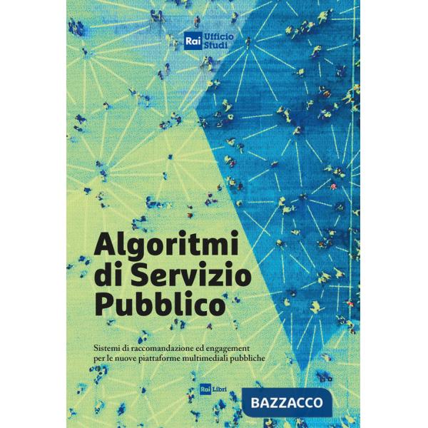 Algoritmi di servizio pubblico. Sistemi di raccomandazione ed engagement per le nuove piattaforme multimediali pubbliche