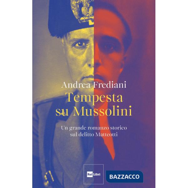 Tempesta su Mussolini. Un grande romanzo storico sul delitto Matteotti
