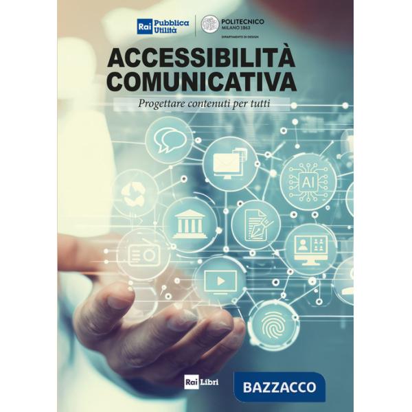 Accessibilità comunicativa. Progettare contenuti per tutti