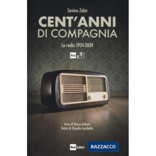 Cent'anni di compagnia. La radio 1924-2024