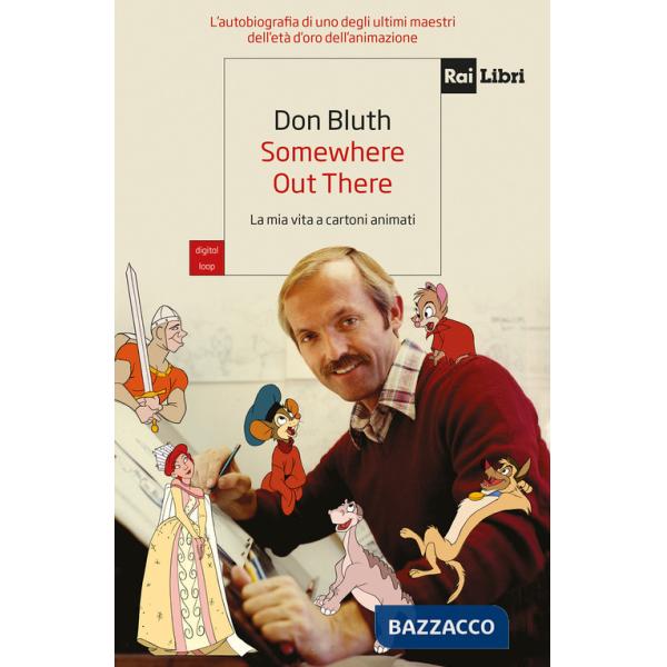 Somewhere out there. La mia vita a cartoni animati