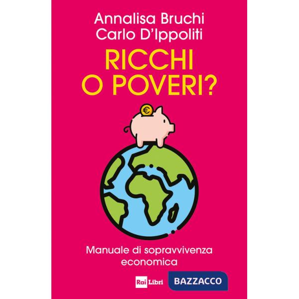Ricchi o poveri? Manuale di sopravvivenza economica