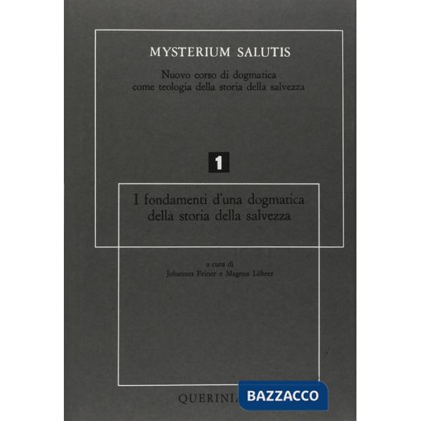 Mysterium salutis. Vol. 1: I fondamenti di una dogmatica della storia della salvezza (1)