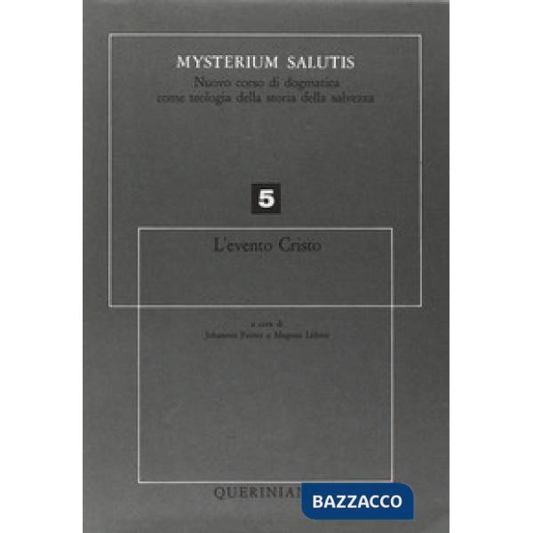 Mysterium salutis. Vol. 5: L'Evento di Cristo (1)