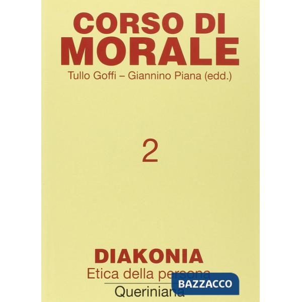 Corso di morale. Vol. 2: Diakonia. Etica della persona