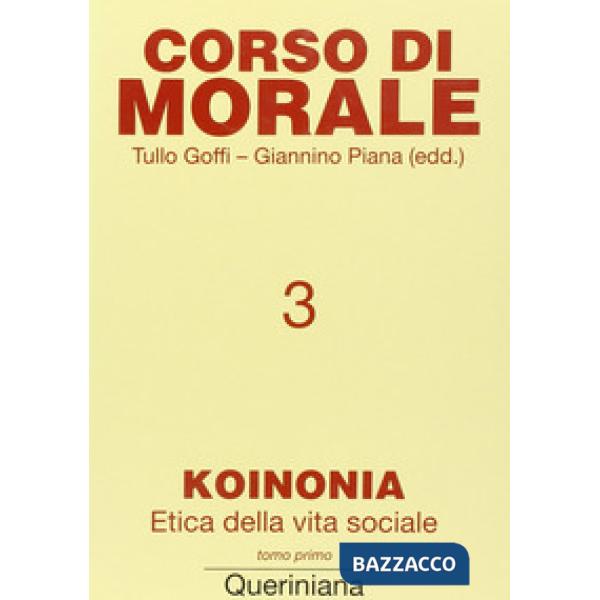 Corso di morale. Vol. 3: Koinonia. Etica della vita sociale (1)