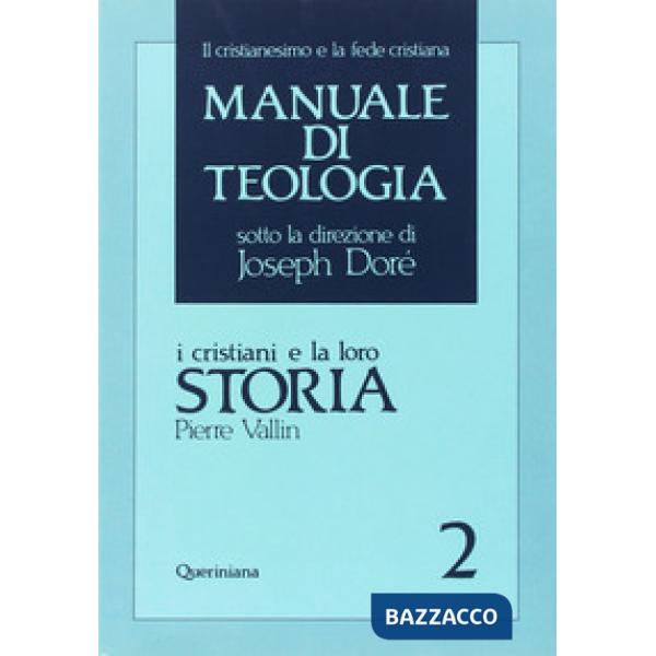 Manuale di teologia. Vol. 2: I cristiani e la loro storia