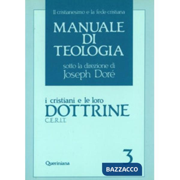 Manuale di teologia. Vol. 3: I cristiani e le loro dottrine